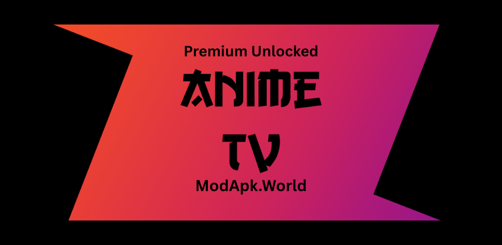 Anime TV MOD APK v4.7 (Premium Unlocked) Download